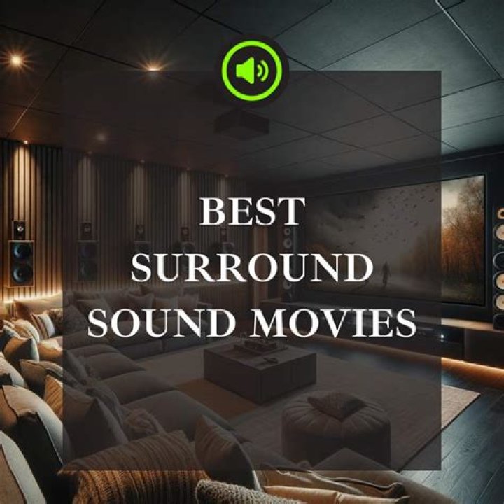 Discover The 10 Must-See Surround Sound Movies